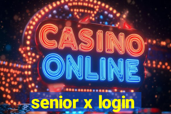 senior x login